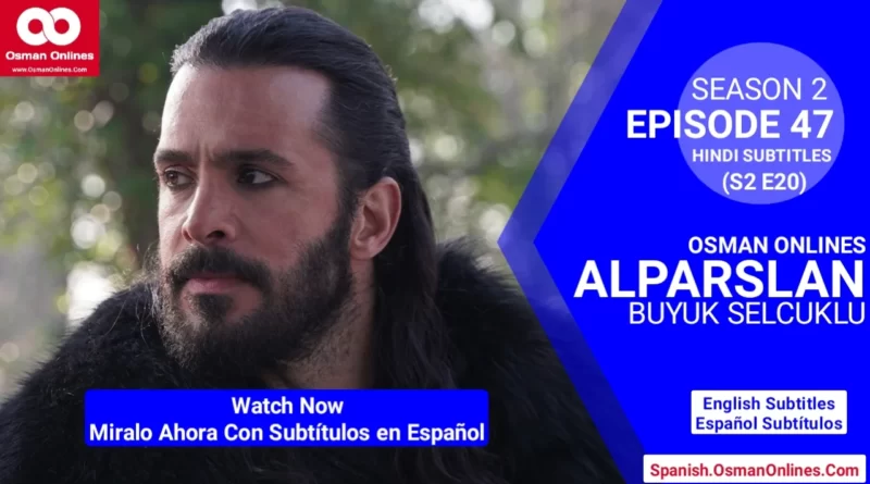 Alparslan Buyuk Selcuklu Temporada 2 Capítulo 47 Con Subtítulos En Español