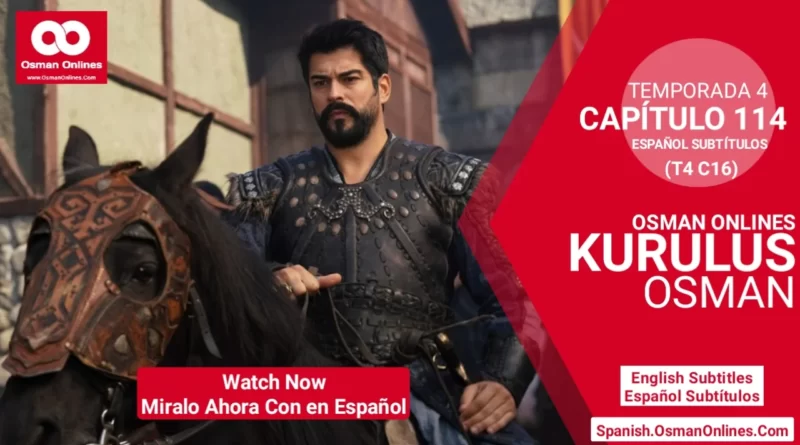 Mira Kurulus Osman Temporada 4 Capítulo 114 Con Subtítulos En Español