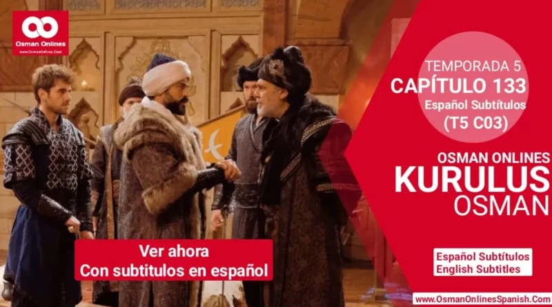 Kurulus Osman Temporada 5 Capítulo 133 Con Subtítulos En Español