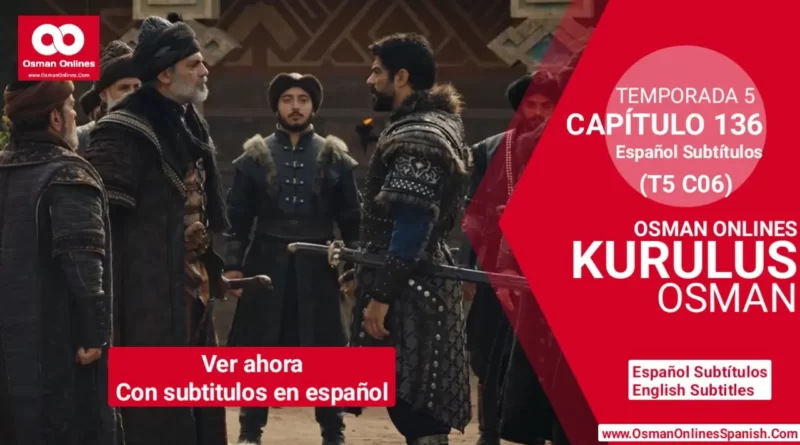 Kurulus Osman Temporada 5 Capítulo 136 Con Subtítulos En Español