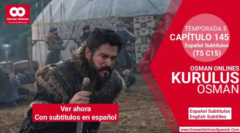 Kurulus Osman Temporada 5 Capítulo 145 Con Subtítulos En Español