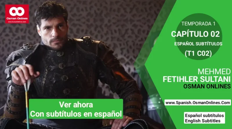 Mehmed Fetihler Sultani Temporada 1 Capítulo 2 Con Subtítulos En Español